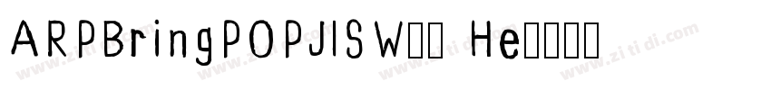 ARPBringPOPJISW55 He字体转换
